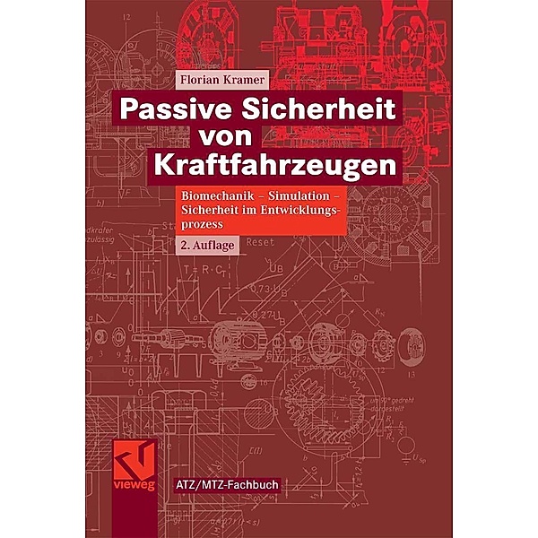 Passive Sicherheit von Kraftfahrzeugen / ATZ/MTZ-Fachbuch, Florian Kramer