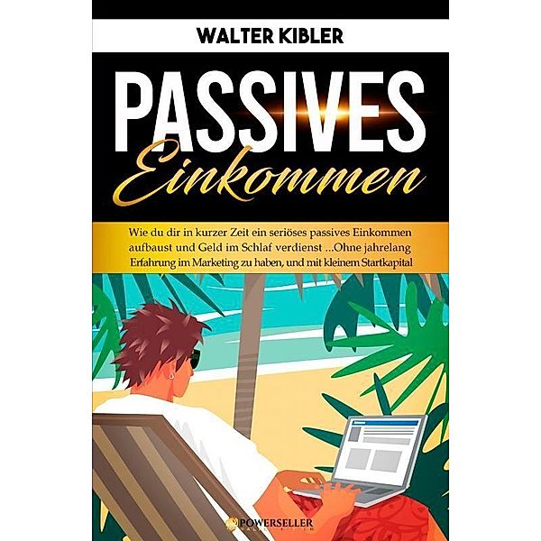 Passives Einkommen, Walter Kibler