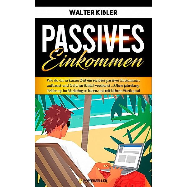 Passives Einkommen, Walter Kibler