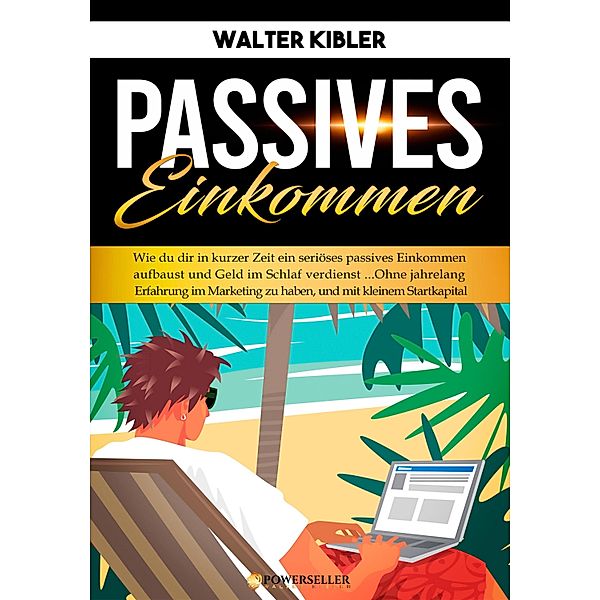 Passives Einkommen, Walter Kibler