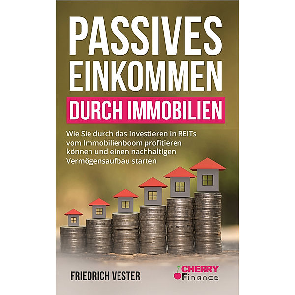 Passives Einkommen durch Immobilien, Friedrich Vester