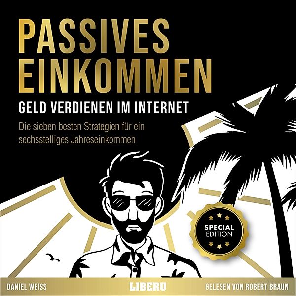 Passives Einkommen - Geld verdienen im Internet, Daniel Weiss