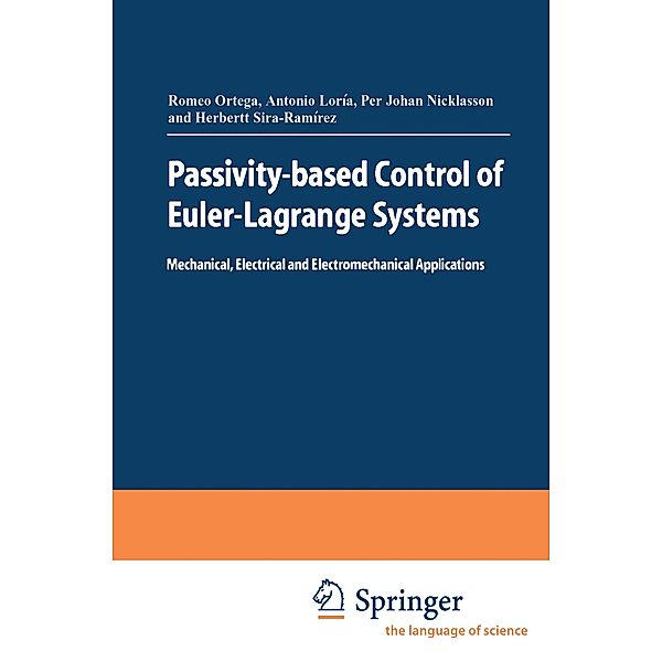 Passivity-based Control of Euler-Lagrange Systems, Romeo Ortega, Julio Antonio Loría Perez, Per Johan Nicklasson