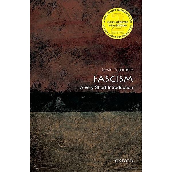 Passmore, K: Fascism: A Very Short Introduction, Kevin (Reader in History at Cardiff University) Passmore