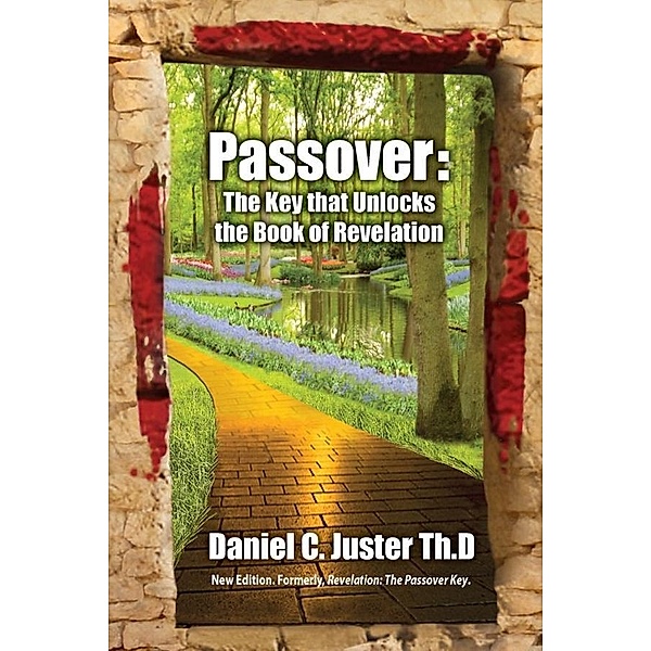 Passover The Key that Unlocks the Book of Revelation / Messianic Jewish Communications, Daniel C. Juster