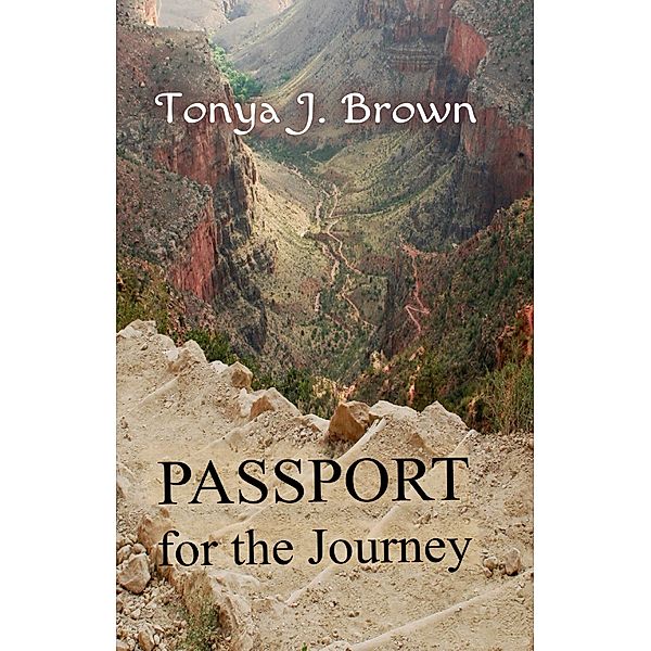 Passport for the Journey, 21 Day Challenge / Wild Flower Press, Inc., Tonya J. Brown