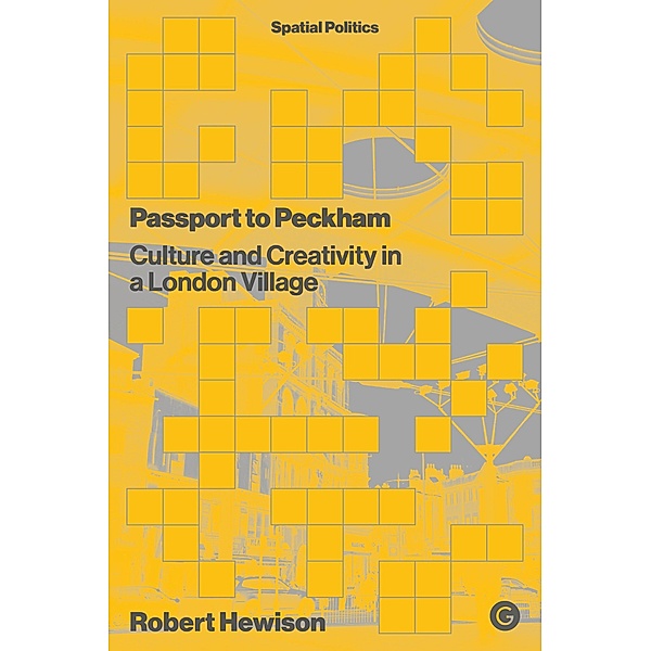 Passport to Peckham / Spatial Politics, Robert Hewison