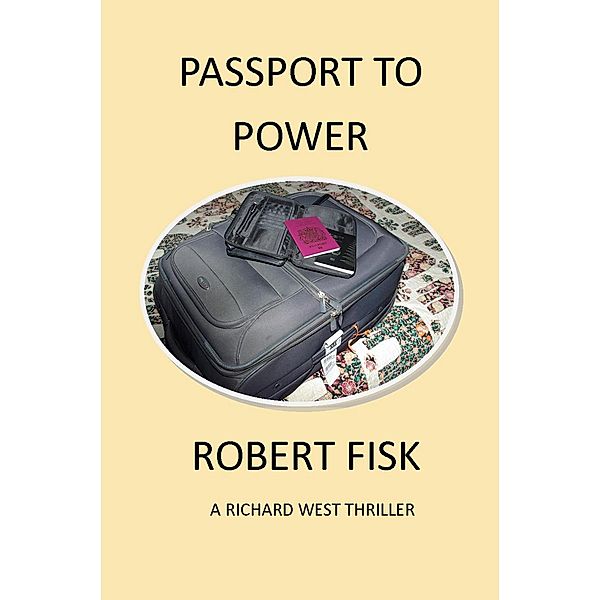 Passport to Power, Robert W Fisk