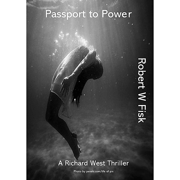 Passport to Power (Richard West, #2) / Richard West, Robert W Fisk