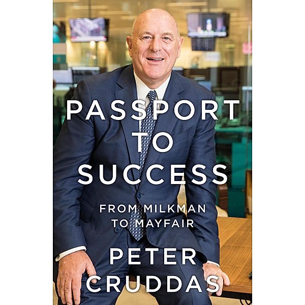 Passport to Success, Peter Cruddas