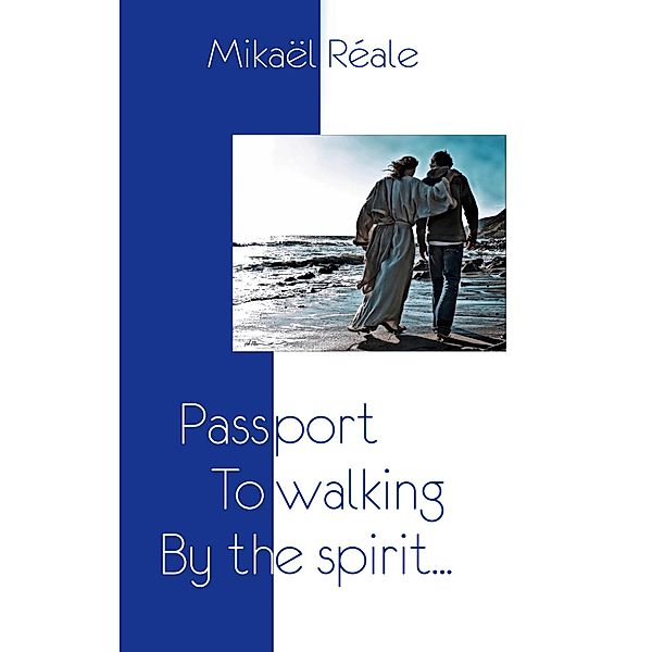 Passport to Walking by the spirit / Passport Bd.3, Mikael Reale