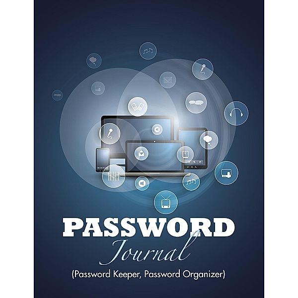 Password Journal (Password Keeper, Password Organizer), Speedy Publishing LLC