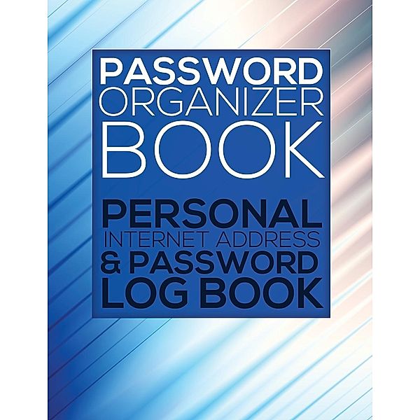 Password Organizer Book (Personal Internet Address & Password Log Book), Speedy Publishing LLC