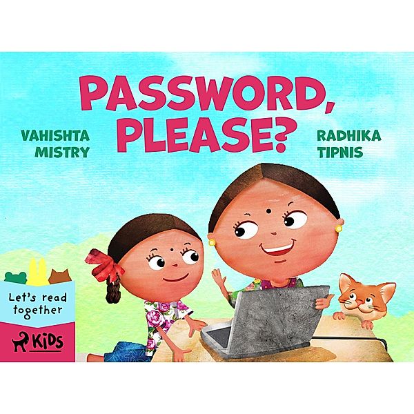 Password, please? / StoryWeaver, Radhika Tipnis, Vahishta Mistry