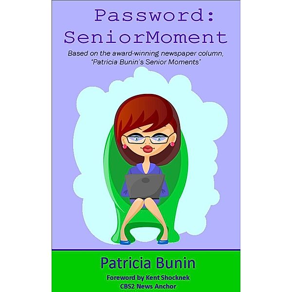 Password: SeniorMoment, Patricia Inc. Bunin