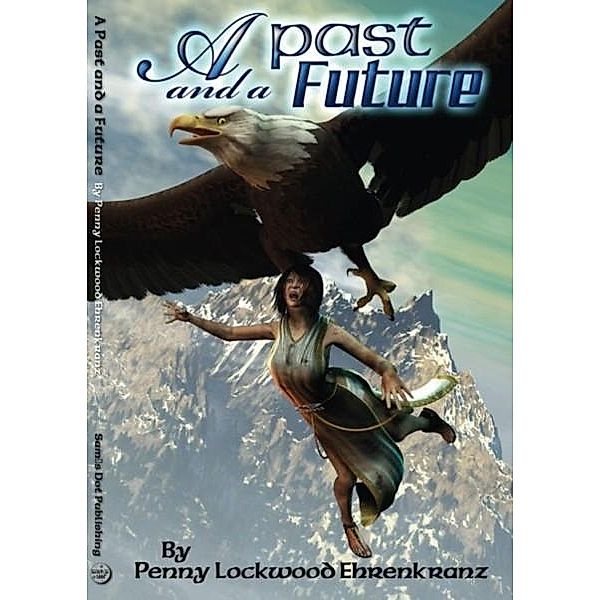 Past and a Future / Alban Lake Publishing, Penny Ehrenkranz