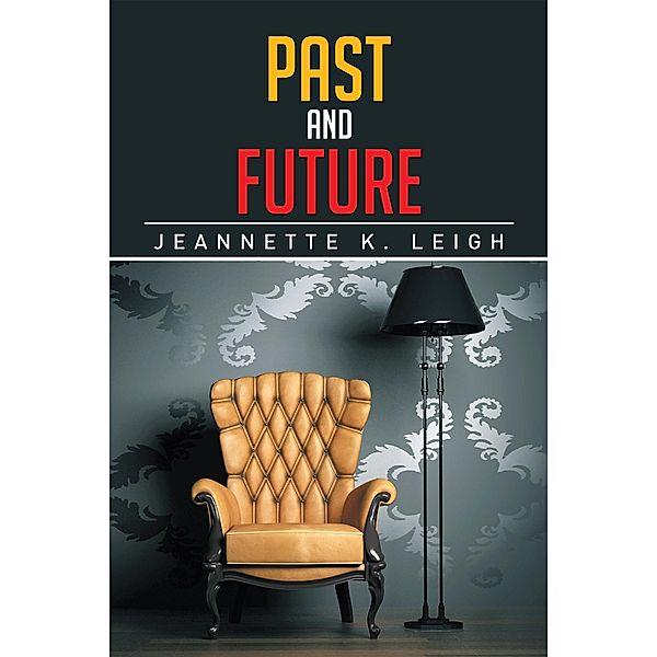 Past and Future, Jeannette K. Leigh