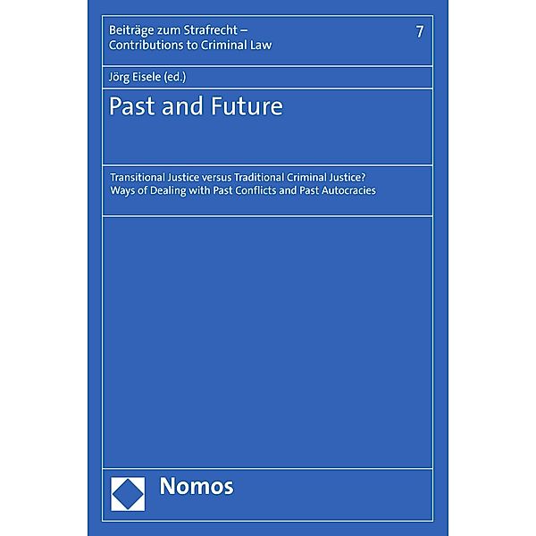 Past and Future / Beiträge zum Strafrecht - Contributions to Criminal Law Bd.7