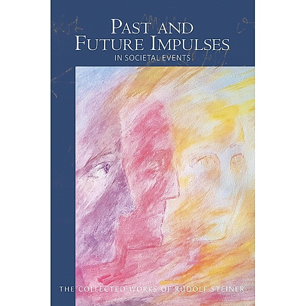 Past and Future Impulses, Rudolf Steiner