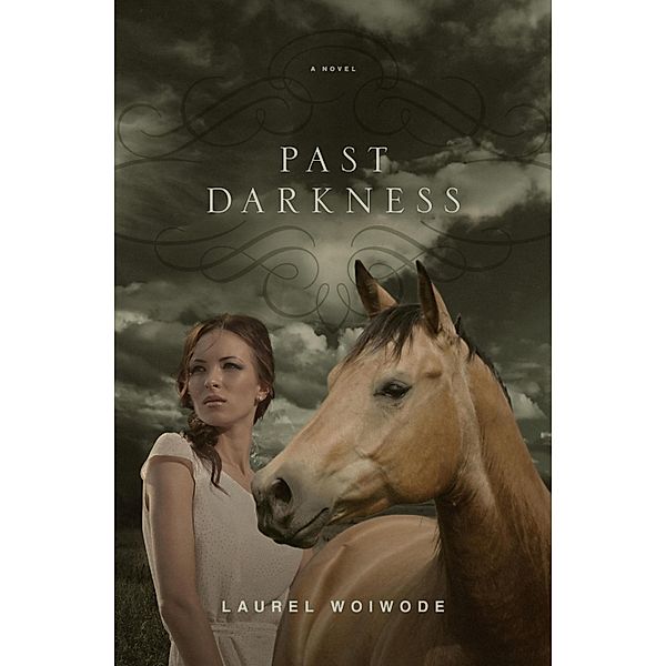 Past Darkness, Laurel Woiwode