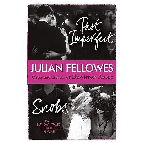 Past Imperfect; Snobs, Julian Fellowes