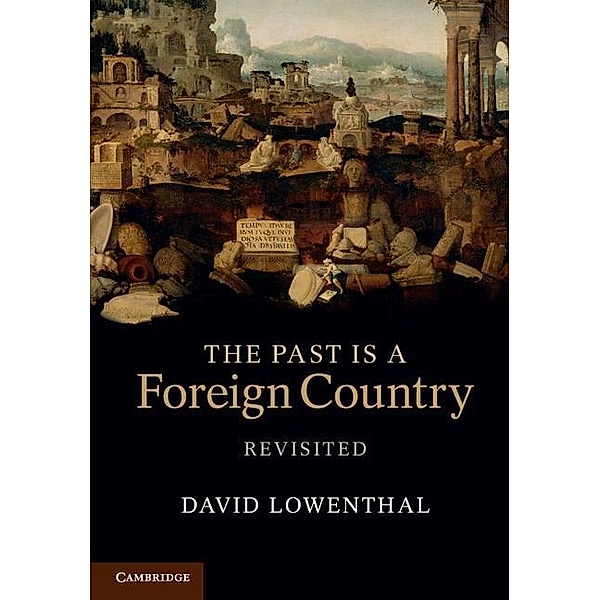 Past Is a Foreign Country - Revisited, David Lowenthal