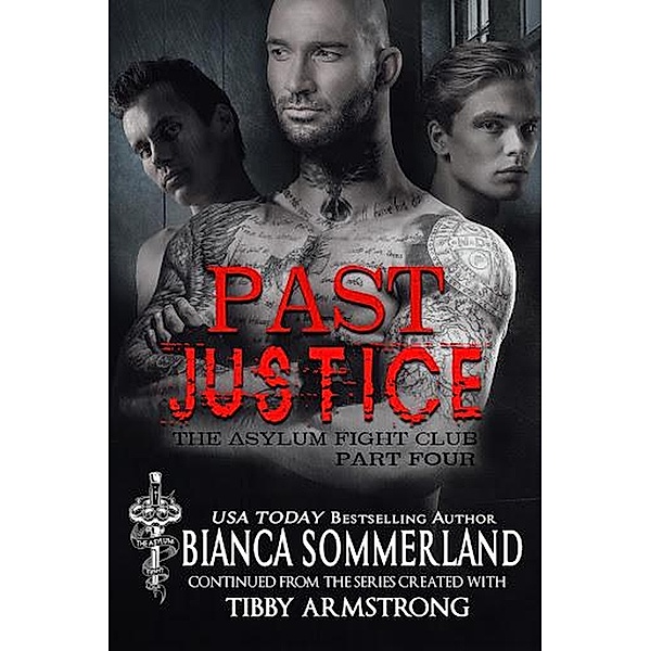 Past Justice: Part Four (The Asylum Fight Club Book 23) / The Asylum Fight Club, Bianca Sommerland