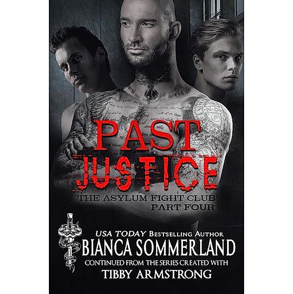 Past Justice: Part Four (The Asylum Fight Club Book 23) / The Asylum Fight Club, Bianca Sommerland