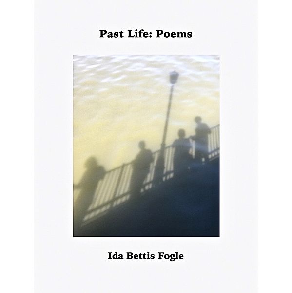 Past Life: Poems, Ida Bettis Fogle