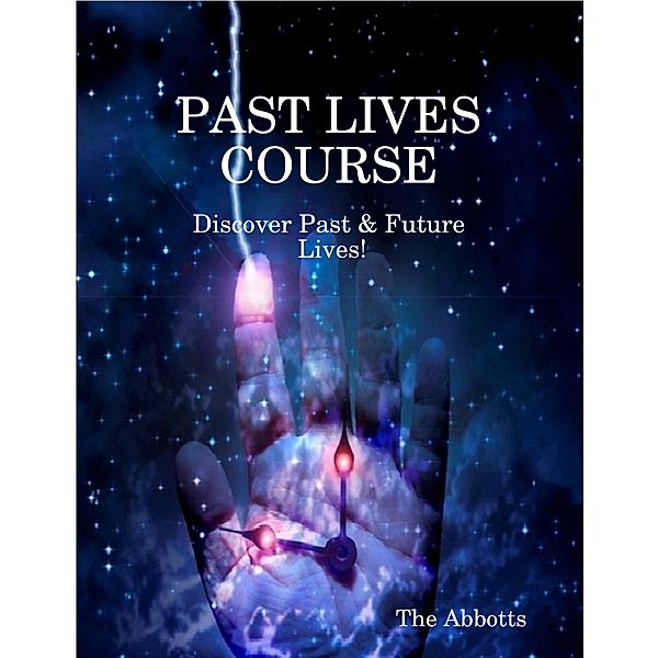Past Lives Course - Discover Past & Future Lives!, The Abbotts