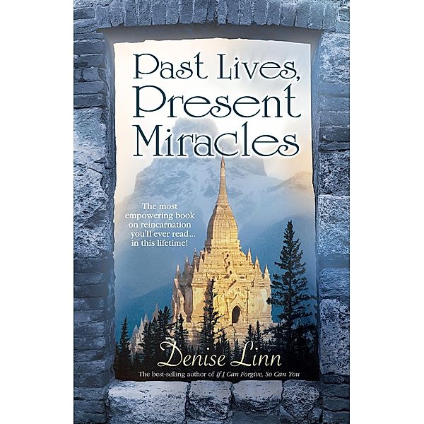 Past Lives, Present Miracles, Denise Linn