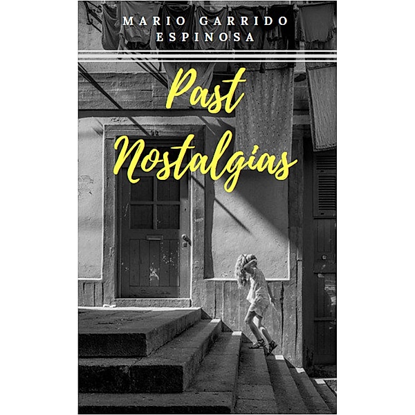 Past Nostalgias, Mario Garrido Espinosa
