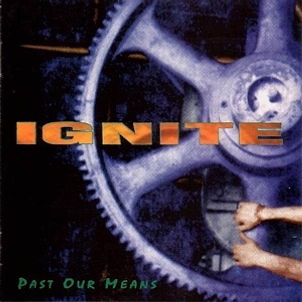 Past Our Means (Limited Green Vinyl), Ignite