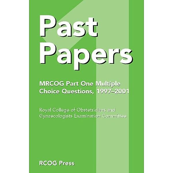 Past Papers MRCOG Part One Multiple Choice Questions, MRCOG Examination Committee