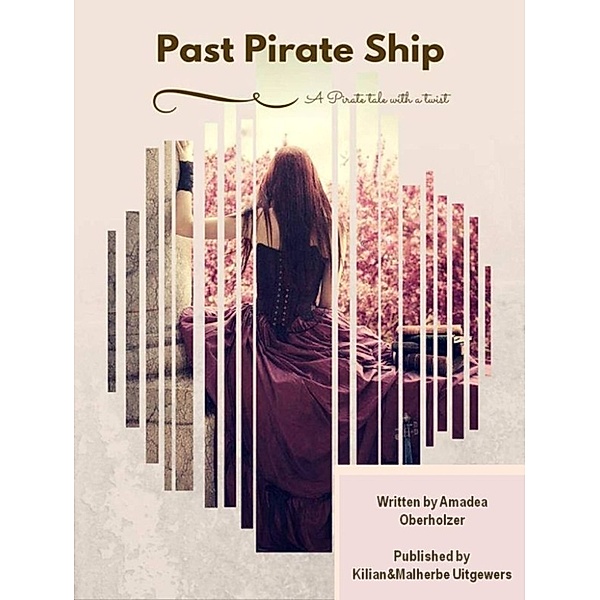 Past Pirate Ship, Amadea Oberholzer