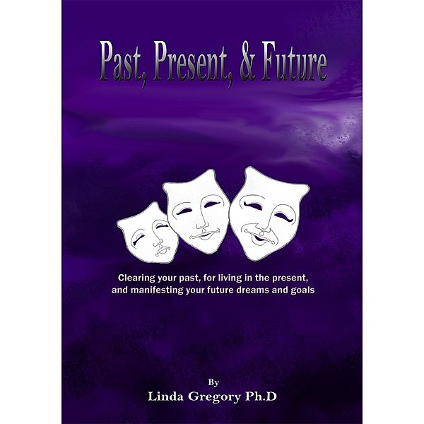 Past, Present, and Future, Linda Gregory
