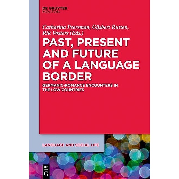 Past, Present and Future of a Language Border / Language and Social Processes Bd.1