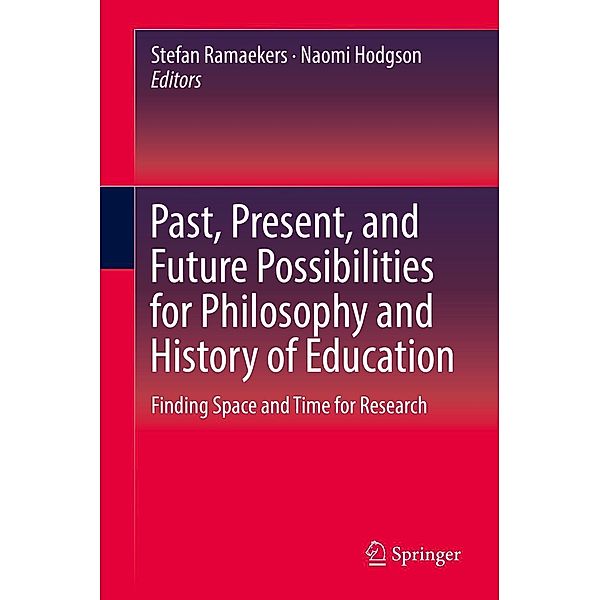 Past, Present, and Future Possibilities for Philosophy and History of Education