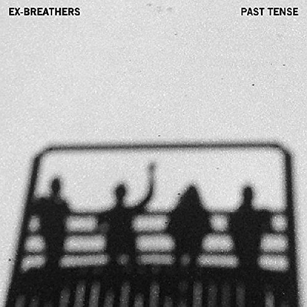 Past Tense (Vinyl), Ex-Breathers