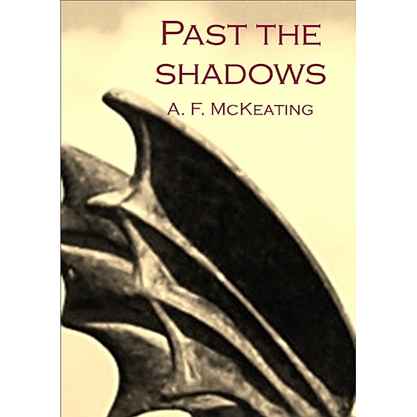 Past the Shadows, A. F. McKeating
