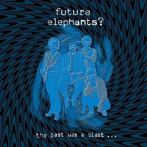 Past Was A Blast, Future Elephants?