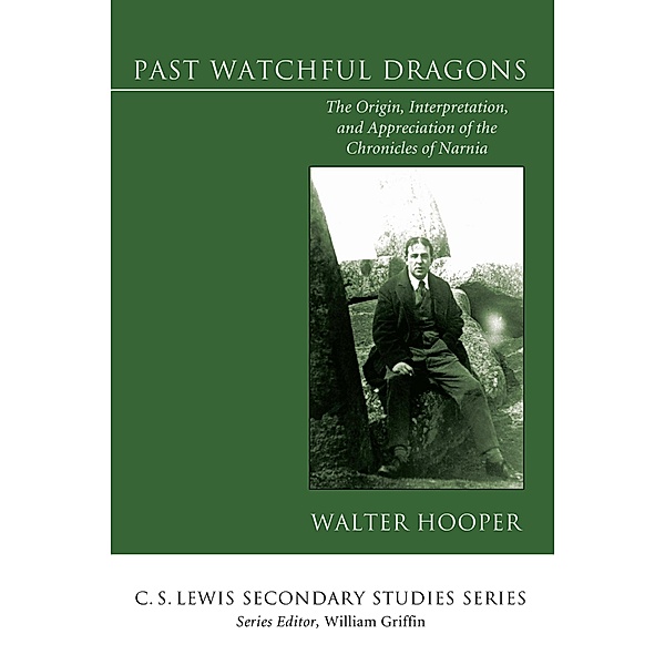 Past Watchful Dragons / C. S. Lewis Secondary Studies Series, Walter Hooper