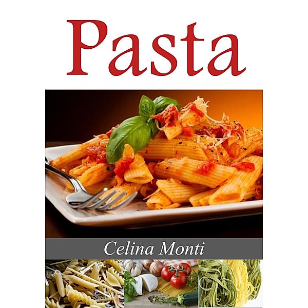 Pasta, Celina Monti