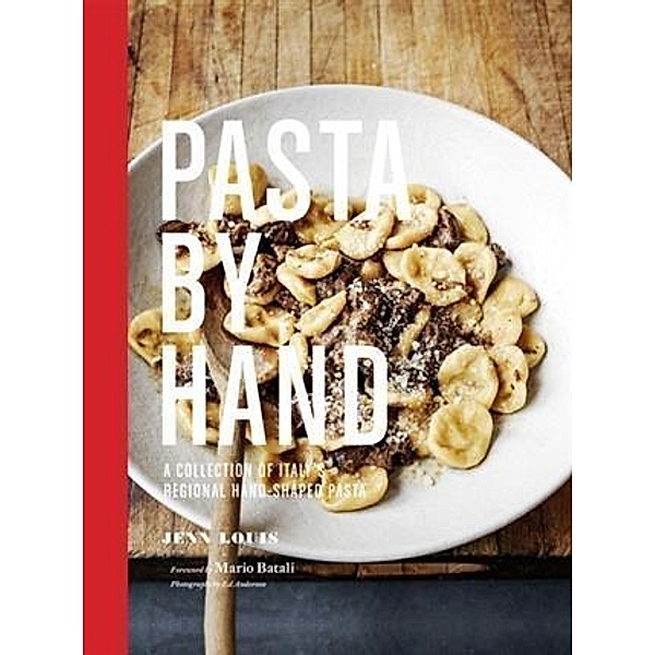 Pasta by Hand / Chronicle Books LLC, Jenn Louis