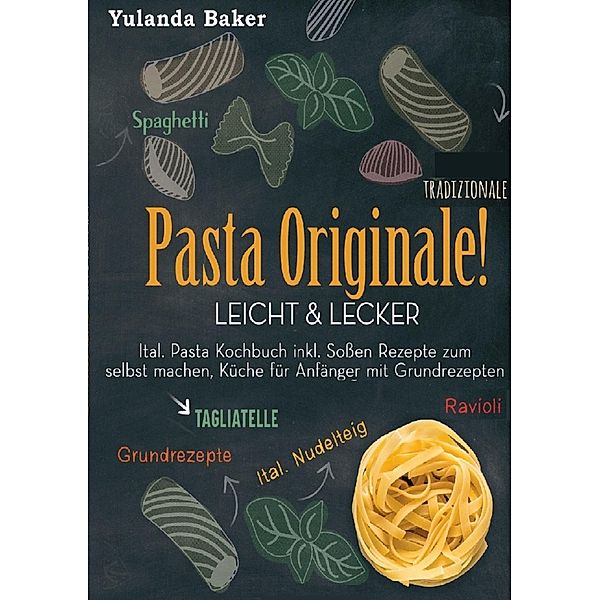 Pasta Originale! Leicht & Lecker, Yulanda Baker