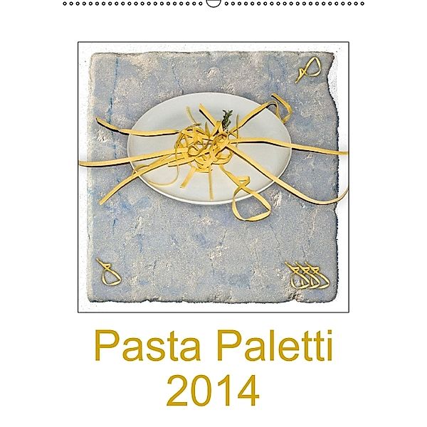 Pasta Paletti (Wandkalender 2014 DIN A2 hoch), Ewald Steenblock