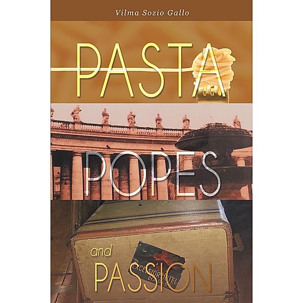 Pasta, Popes, and Passion, Vilma Sozio Gallo