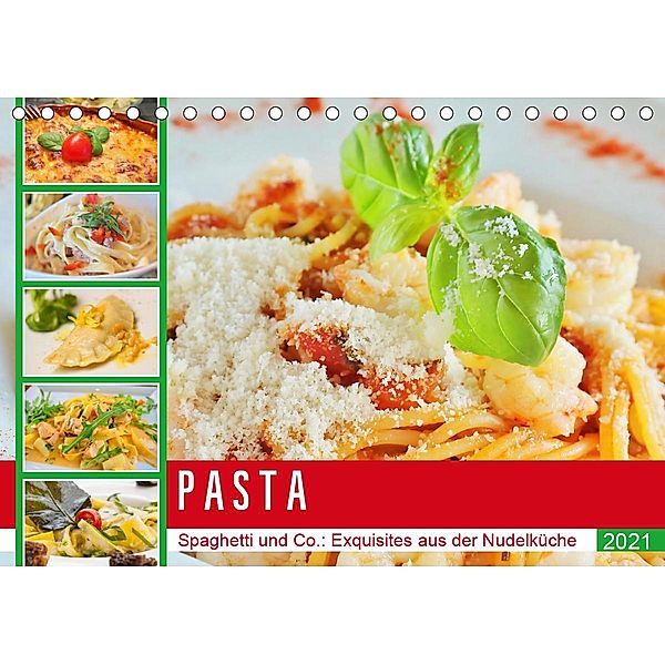 Pasta. Spaghetti und Co.: Exquisites aus der Nudelküche (Tischkalender 2021 DIN A5 quer), Rose Hurley