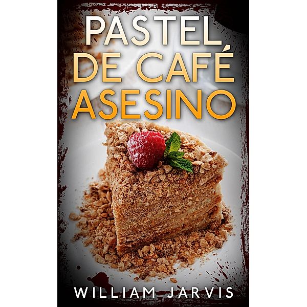 Pastel de cafe asesino, William Jarvis