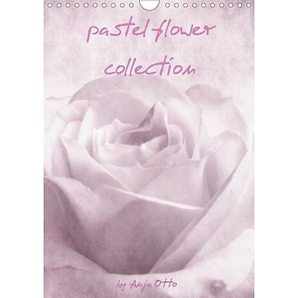 pastel flower collection (Wandkalender 2020 DIN A4 hoch), Anja Otto